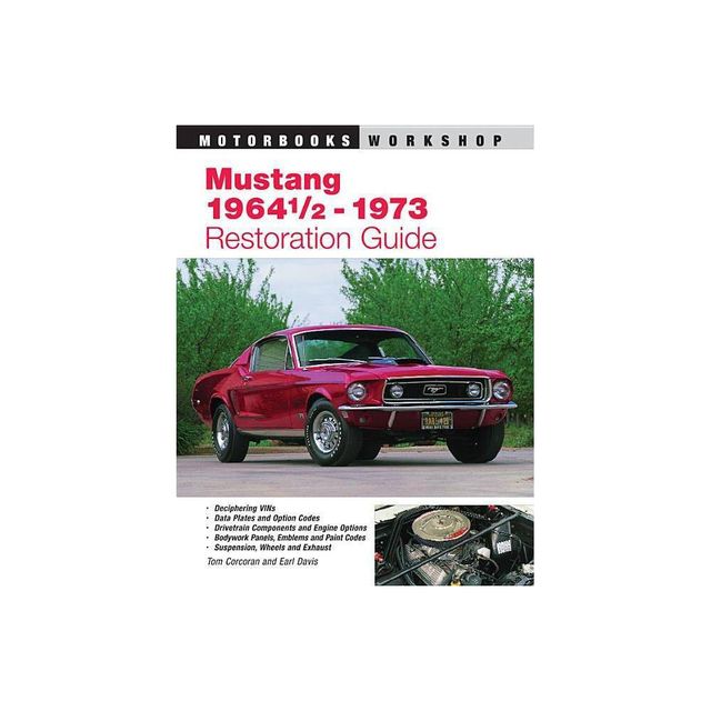 Mustang 1964 1/2 - 73 Restoration Guide - (Motorbooks Workshop) 2nd Edition by Tom Corcoran & Earl Davis (Paperback)