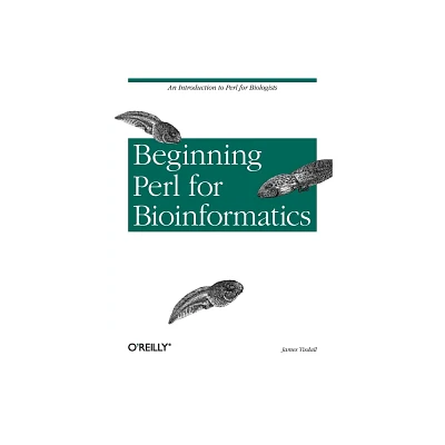 Beginning Perl for Bioinformatics - by James Tisdall (Paperback)