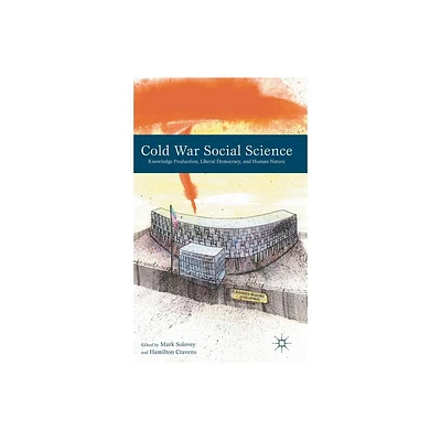 Cold War Social Science - by M Solovey & H Cravens (Hardcover)