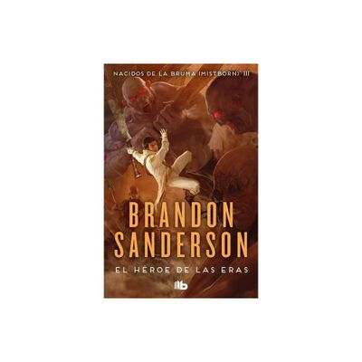 El heroe de las eras / The Hero Of Ages : Sanderson, Brandon