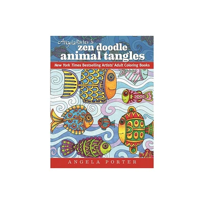 Angela Porters Zen Doodle Animal Tangles - (New York Times Bestselling Artists Adult Coloring Books) (Paperback)