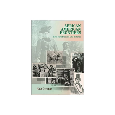 African Americans Frontiers - by Alan B Govenar (Hardcover)