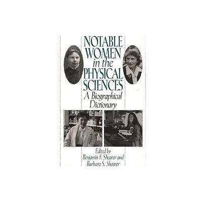 Notable Women in the Physical Sciences - (377) by Benjamin F Shearer & Barbara Smith Shearer (Hardcover)