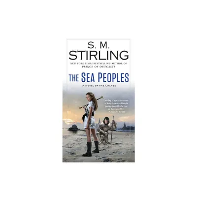 The Sea Peoples - (Novel of the Change) by S M Stirling (Paperback)