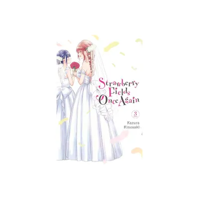 Strawberry Fields Once Again, Vol. 3 - by Kazura Kinosaki (Paperback)