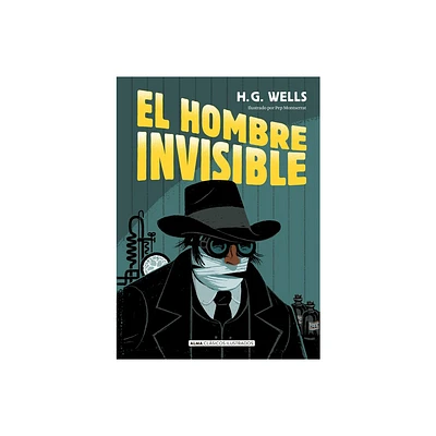 El Hombre Invisible - (Clsicos Ilustrados) by H G Wells (Hardcover)