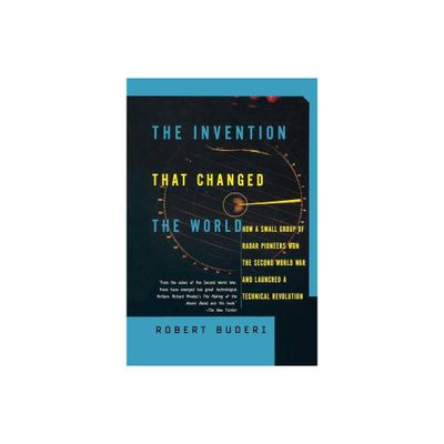 The Invention That Changed the World - (Sloan Technology Series) by Robert Buderi (Paperback)