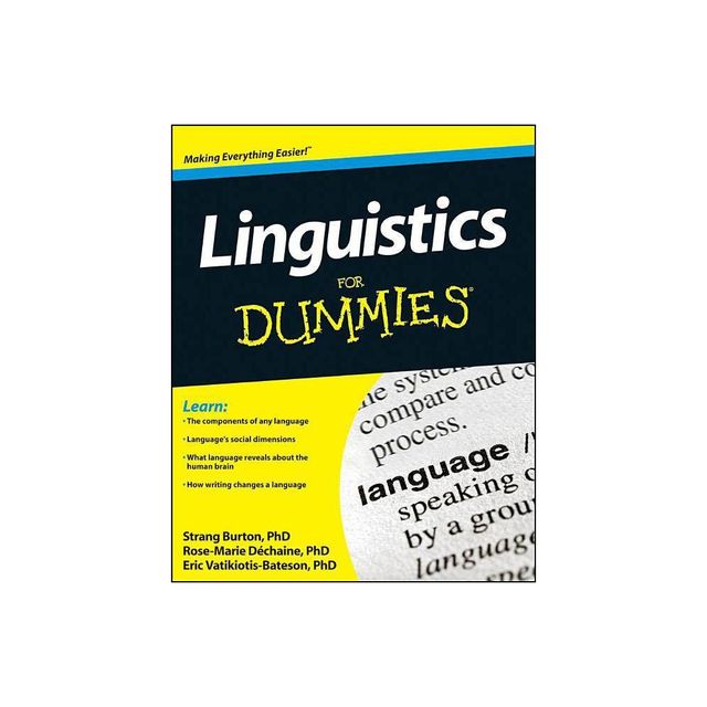 Linguistics for Dummies - (For Dummies) by Rose-Marie Dechaine & Strang Burton & Eric Vatikiotis-Bateson (Paperback)