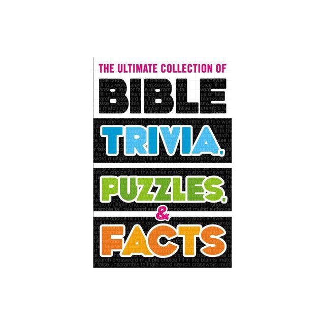 The Ultimate Collection of Bible Trivia, Puzzles, and Facts - by Thomas Nelson (Paperback)