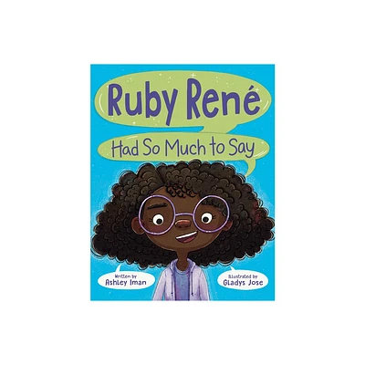 Ruby Ren Had So Much to Say - by Ashley Iman (Hardcover)