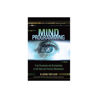 Mind Programming - by Eldon Taylor (Paperback)