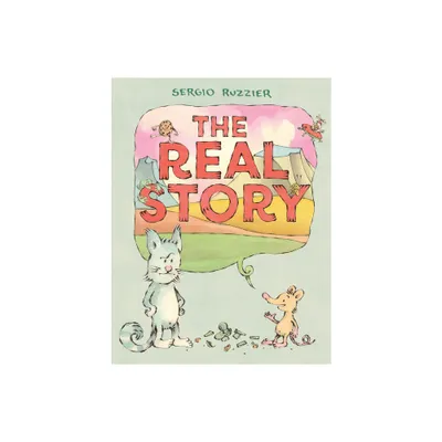 The Real Story - by Sergio Ruzzier (Hardcover)