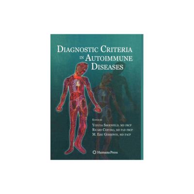 Diagnostic Criteria in Autoimmune Diseases - by Yehuda Shoenfeld & Ricard Cervera & M Eric Gershwin (Hardcover)