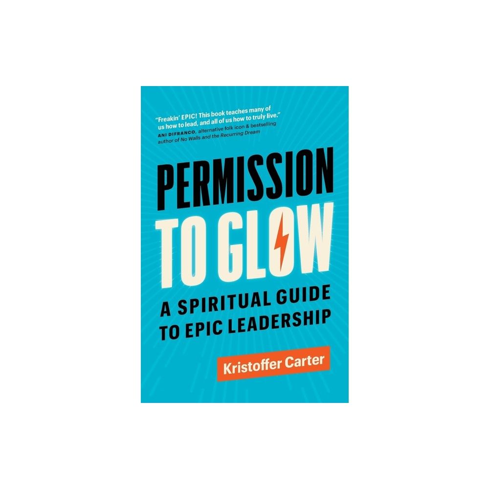 Permission to Glow - by Kristoffer Carter (Paperback)