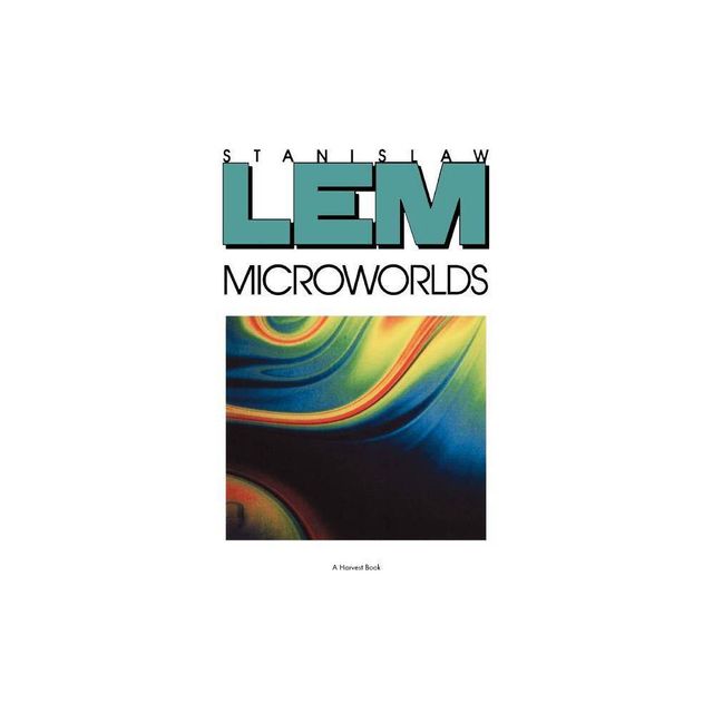 Microworlds - by Stanislaw Lem & LEM (Paperback)