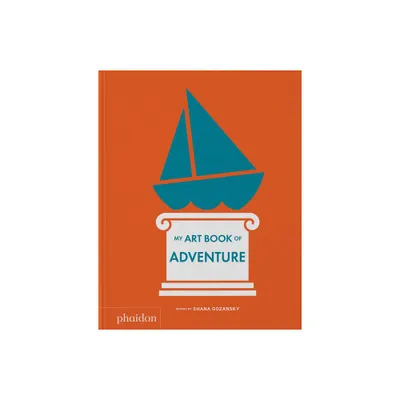 My Art Book of Adventure - (My Art Books) by Shana Gozansky (Board Book)