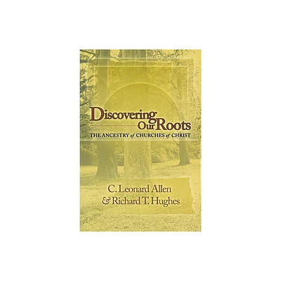 Discovering Our Roots - by Leonard Allen & Richard T Hughes (Paperback)