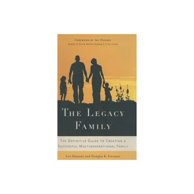 The Legacy Family - by L Hausner & D Freeman (Hardcover)