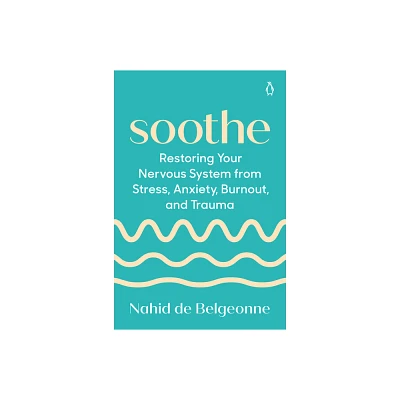 Soothe - by Nahid de Belgeonne (Paperback)