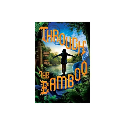 Through the Bamboo - by Andrea Mapili & Byron Abalos (Paperback)