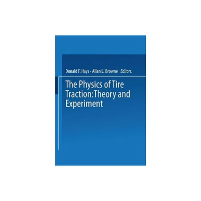 The Physics of Tire Traction - by Donald Hays (Paperback)