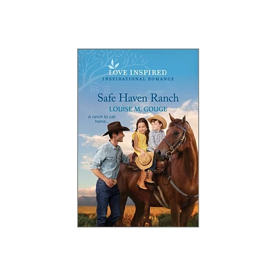 Safe Haven Ranch - by Louise M Gouge (Paperback)