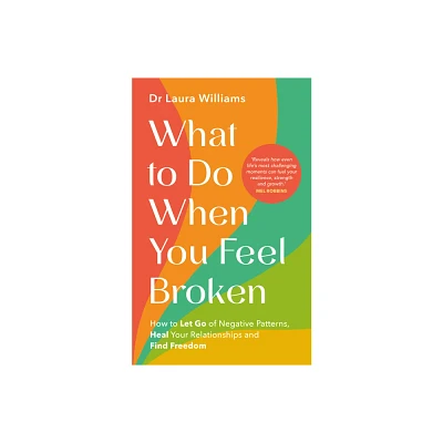 What to Do When You Feel Broken - by Williams (Paperback)