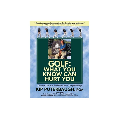 GOLF - What You Know Can Hurt You - by Kip Puterbaugh (Paperback)