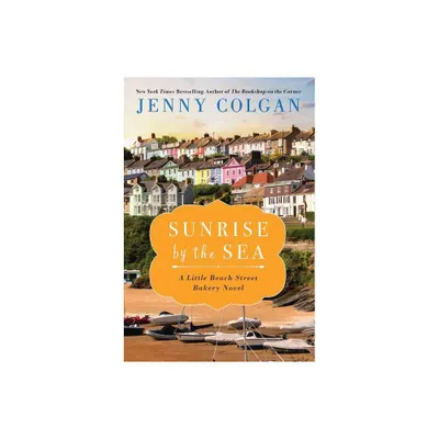 Sunrise by the Sea - (Little Beach Street Bakery) by Jenny Colgan (Paperback)