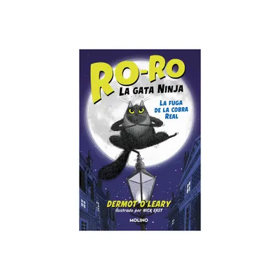 La Fuga de la Cobra Real / Toto the Ninja Cat and the Great Snake Escape - (Ro-Ro, La Gata Ninja) by Dermot OLeary (Hardcover)