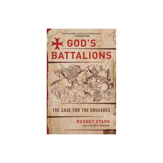 Gods Battalions - by Rodney Stark (Paperback)