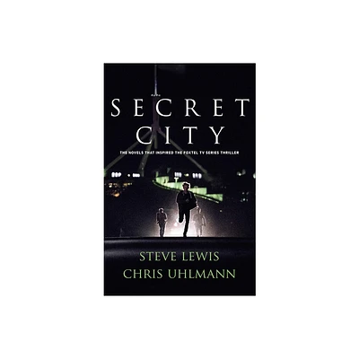 Secret City TV Tie in - by Steve Lewis & Chris Uhlmann (Paperback)