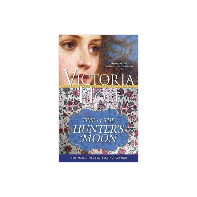 The Time of the Hunters Moon - (Casablanca Classics) by Victoria Holt (Paperback)