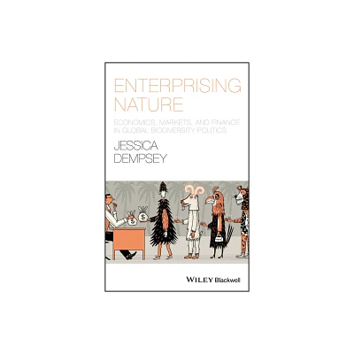 Enterprising Nature - (Antipode Book) by Jessica Dempsey (Paperback)