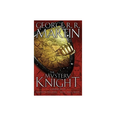 The Mystery Knight: A Graphic Novel - (A Song of Ice and Fire Graphic Novels) by George R R Martin (Hardcover)