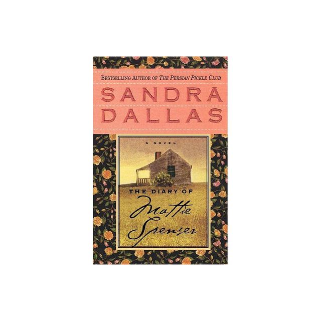 The Diary of Mattie Spenser - by Sandra Dallas (Paperback)