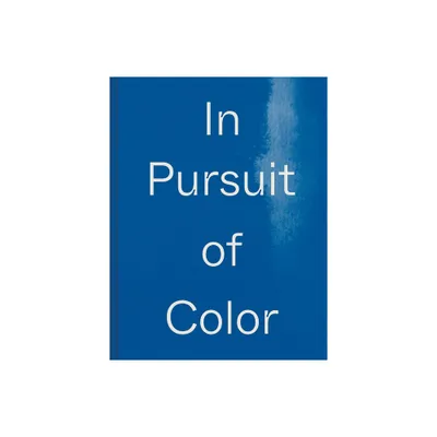 In Pursuit of Color - by Lauren MacDonald (Hardcover)