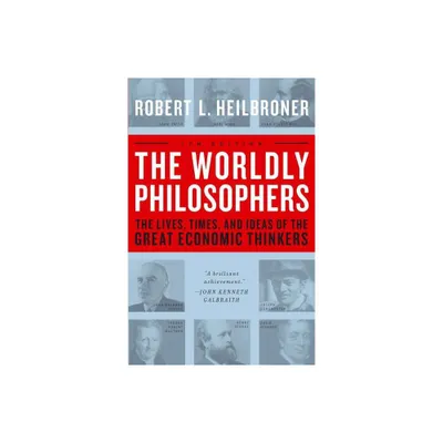 The Worldly Philosophers - 7th Edition by Robert L Heilbroner (Paperback)