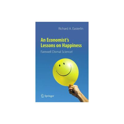 An Economists Lessons on Happiness - by Richard a Easterlin (Paperback)