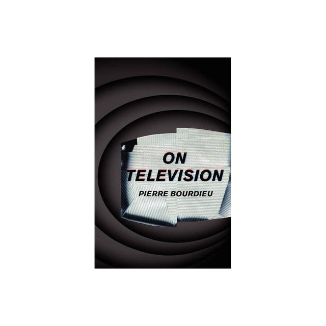 On Television - by Pierre Bourdieu (Paperback)