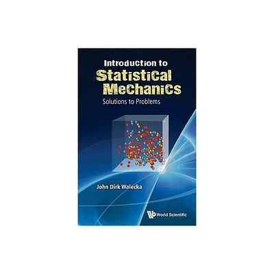 Introduction to Statistical Mechanics: Solutions to Problems - by John Dirk Walecka (Paperback)