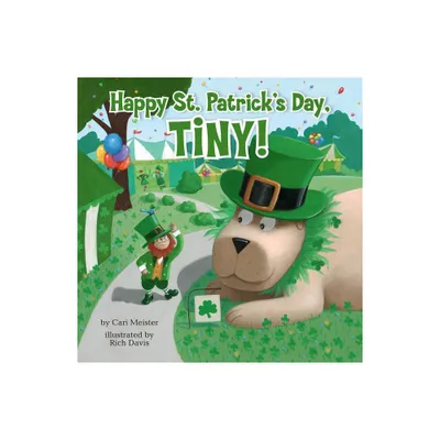 Happy St. Patricks Day, Tiny! - by Cari Meister (Paperback)