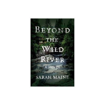 Beyond the Wild River - (For Historical Fiction Fans) by Sarah Maine (Paperback)