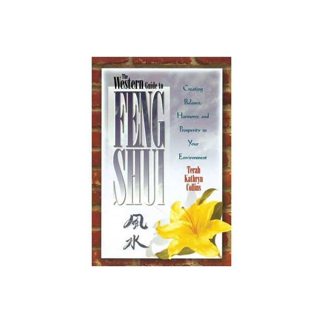 Western Guide to Feng Shui - by Terah Kathryn Collins (Paperback)