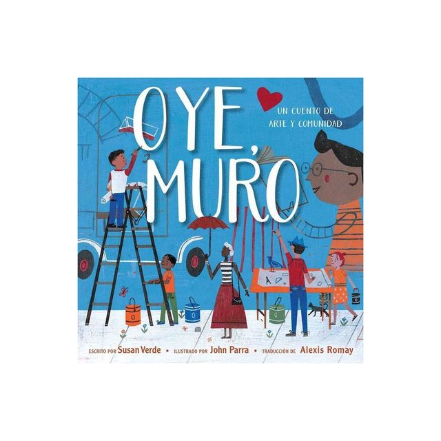 Oye, Muro (Hey, Wall) - by Susan Verde (Hardcover)