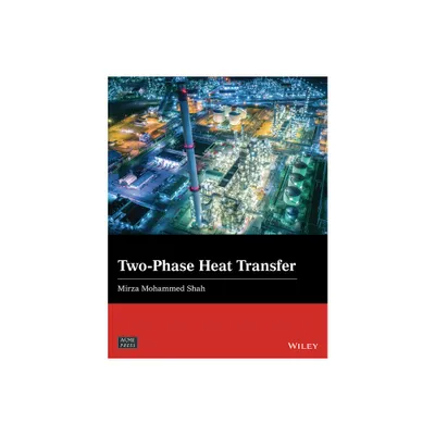 Two-Phase Heat Transfer - (Wiley-Asme Press) by Mirza Mohammed Shah (Hardcover)