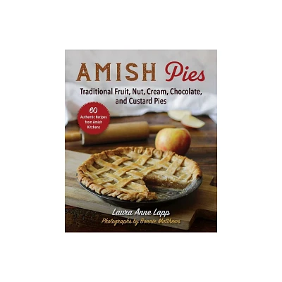 Amish Pies - by Laura Anne Lapp (Paperback)