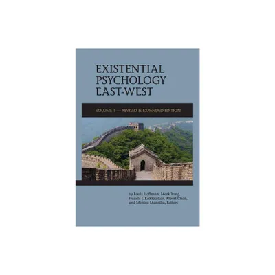 Existential Psychology East-West (Revised and Expanded Edition) - Annotated by Louis Hoffman & Mark Yang & Francis Kaklauskas (Paperback)