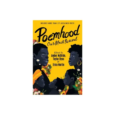 Poemhood: Our Black Revival - by Amber McBride & Erica Martin & Taylor Byas (Hardcover)