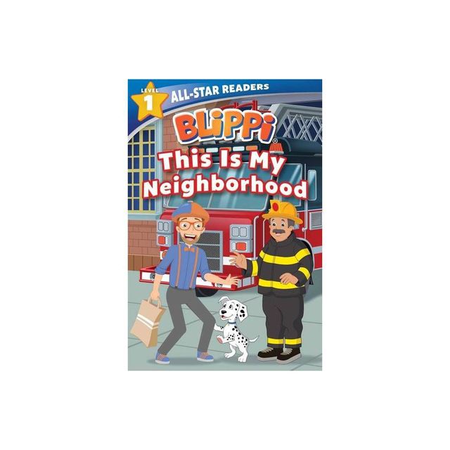 Blippi: This Is My Neighborhood: All-Star Reader Level 1 - (All-Star Readers) by Nancy Parent (Paperback)